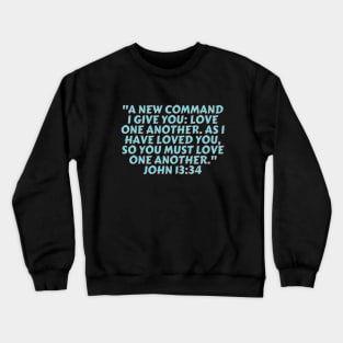 Bible Verse John 13:34 Crewneck Sweatshirt